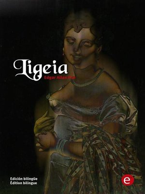 cover image of Ligeia (edición bilingüe/édition bilingue)